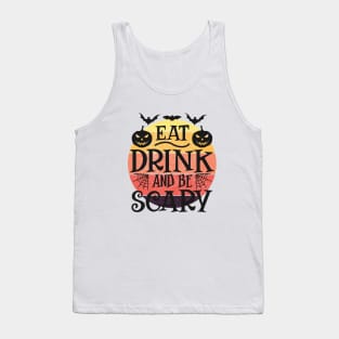 Eat, Drink and be Scary Tank Top